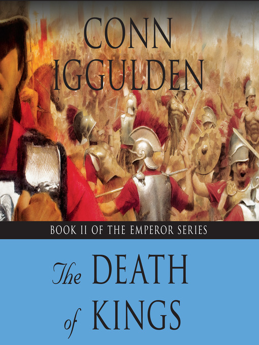Title details for The Death of Kings by Conn Iggulden - Wait list